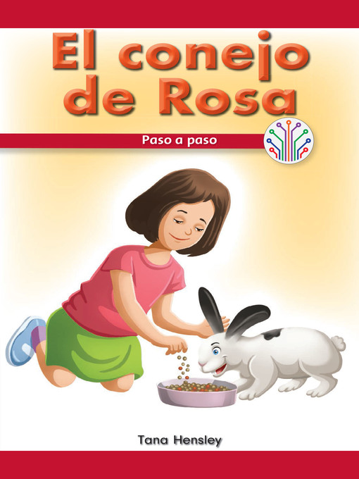 Title details for El conejo de Rosa: Paso a paso (Rosa's Rabbit: Step by Step) by Tana Hensley - Available